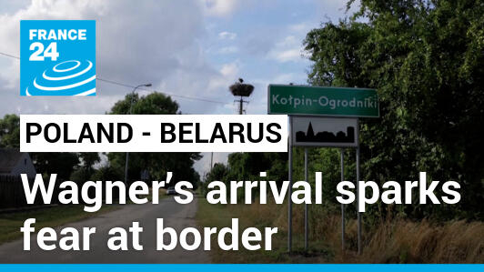 ‘Everyone is afraid’: Wagner’s arrival in Belarus sparks fear in Polish border town